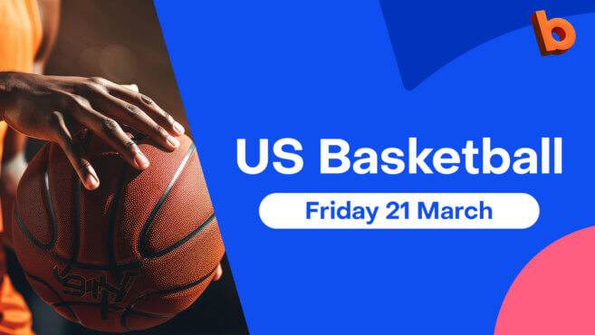 US Basketball Best Bets | Friday 21 March