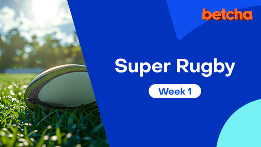 Round One Rugby Super Rugby Round 1 Preview - betcha The Playbook