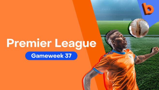 EPL Matchweek 37 Best Bets & Preview