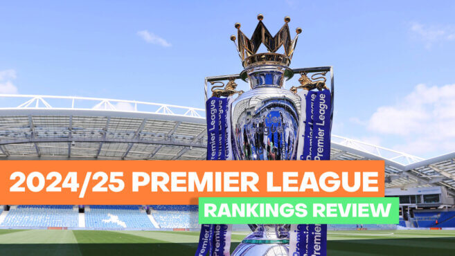 2024/25 EPL Rankings Review