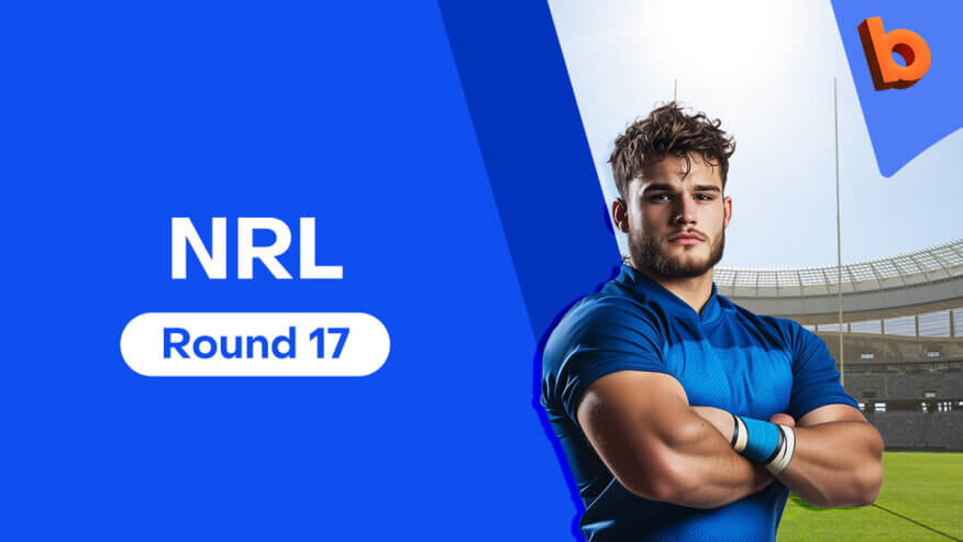 NRL Best Bets | Round 17