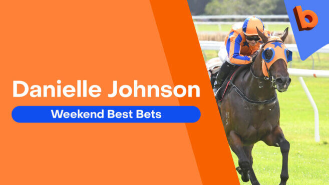 Danielle Johnson’s Best Bets | 4th & 5th July