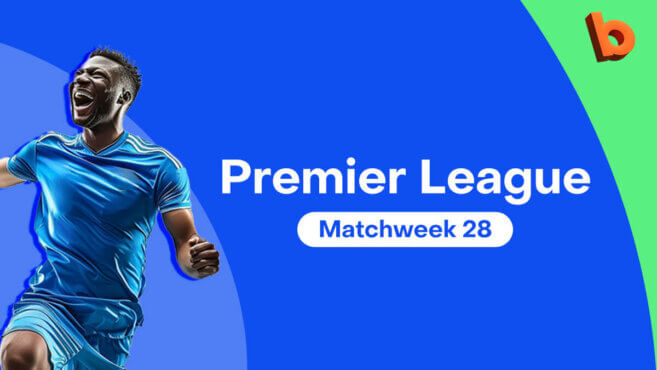 EPL Matchweek 28 Preview