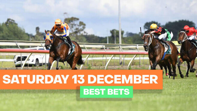 Racing Best Bets | Saturday 13 December