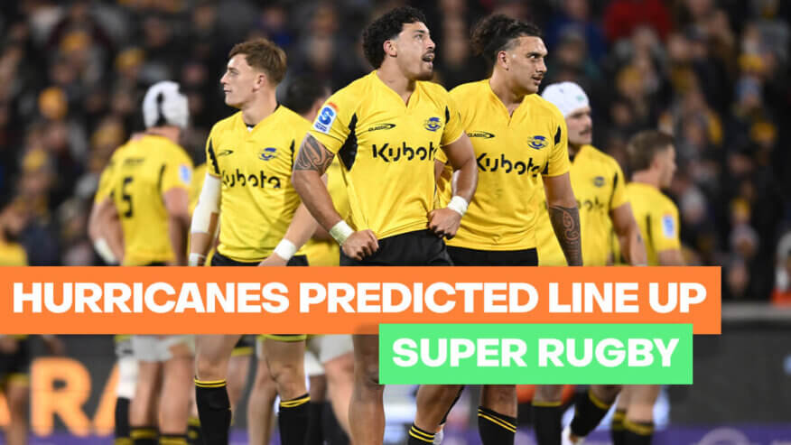 Hurricanes Predicted Line Up For Super Rugby - betcha The Playbook